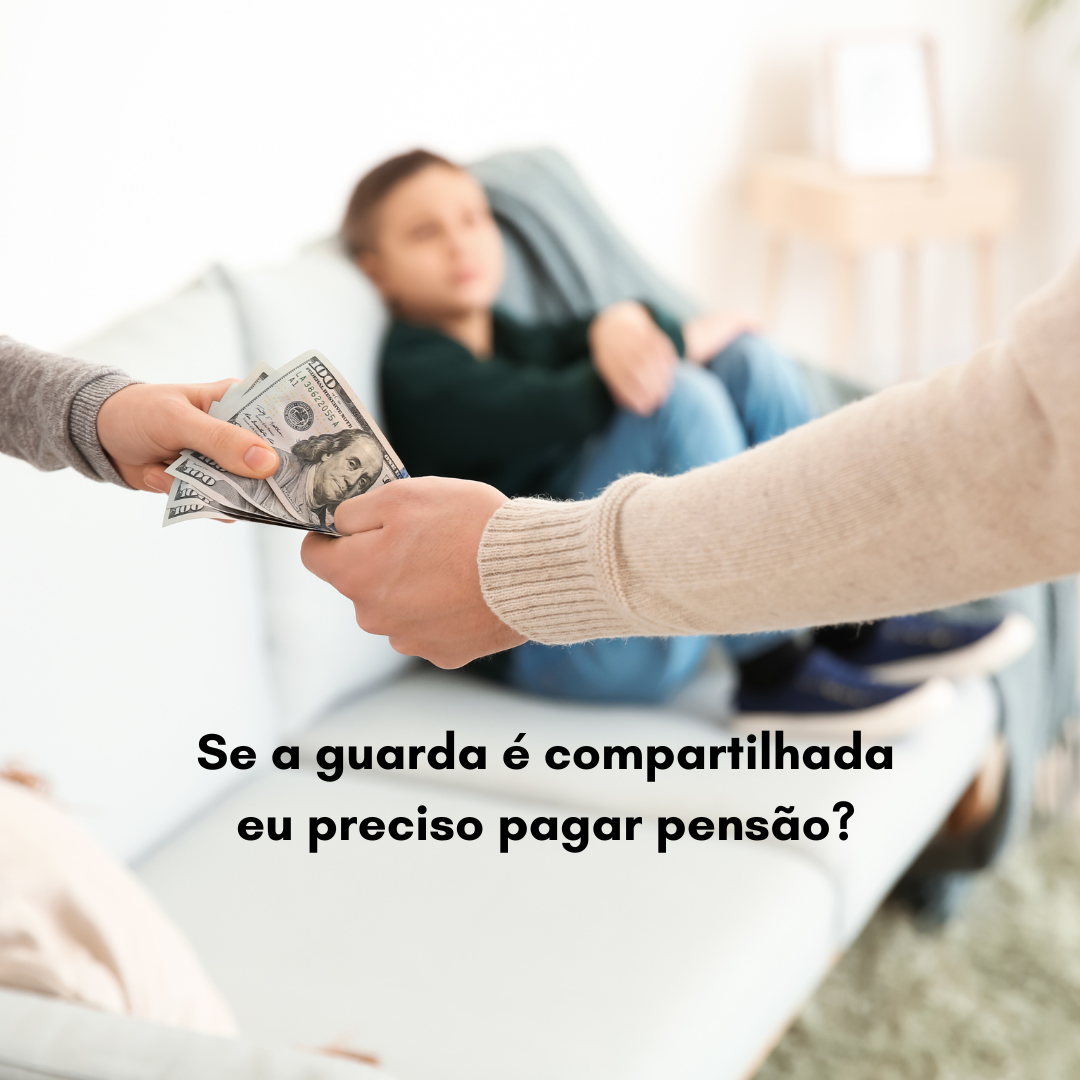 Leia mais sobre o artigo Se a guarda é compartilhada eu preciso pagar pensão?